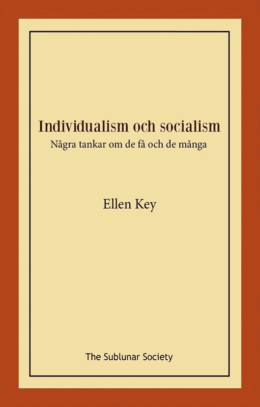 Ellen Key - Individualism och socialism : några tankar om de få och de många, Häftad