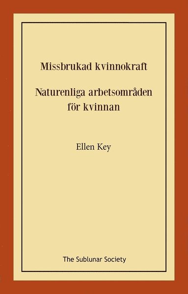 Missbrukad kvinnokraft ; Naturenliga arbetsområden för kvinnan