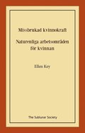 Missbrukad kvinnokraft ; Naturenliga arbetsområden för kvinnan