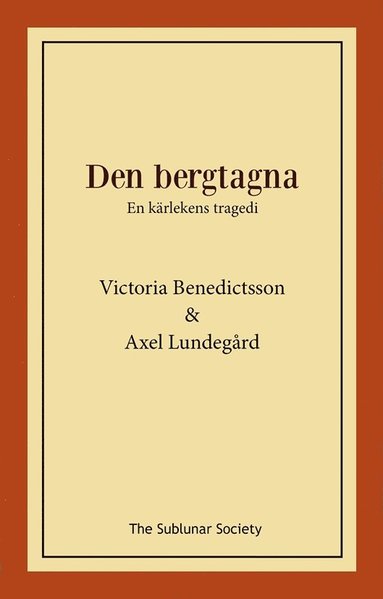 Victoria Benedictsson, Axel Lundegård Den bergtagna : en kärlekens tragedi