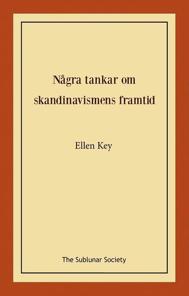 Ellen Key Några tankar om skandinavismens framtid