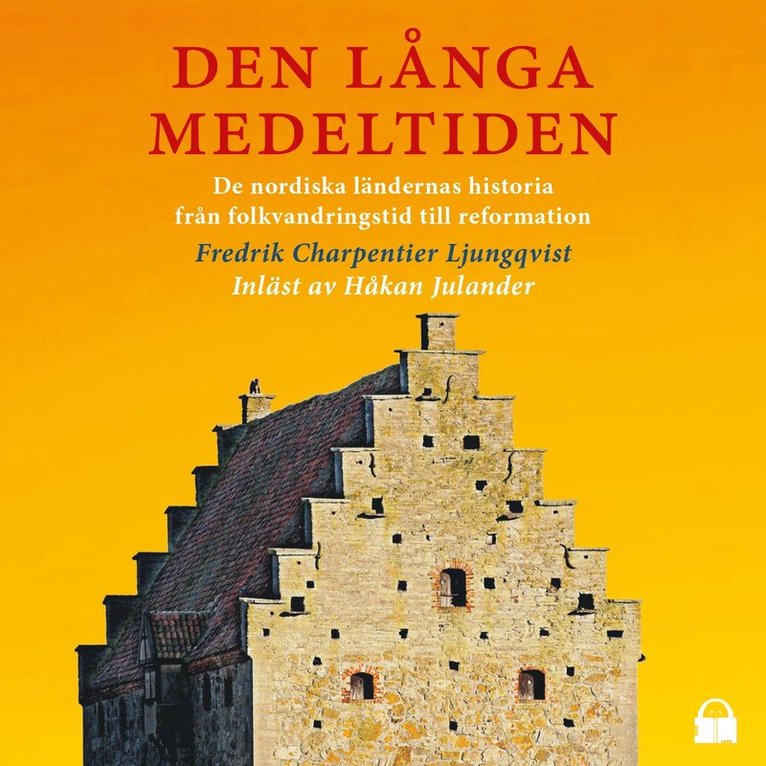 Fredrik Charpentier Ljungqvist - Den långa medeltiden, Ljudbok