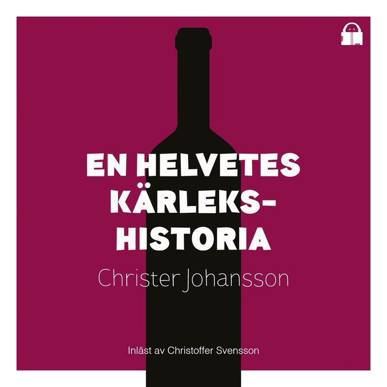Christer Johansson - En helvetes kärlekshistoria, Ljudbok