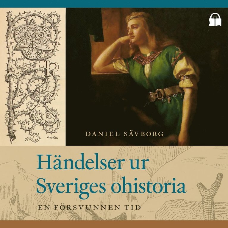 Daniel Sävborg - Händelser ur Sveriges ohistoria: en försvunnen tid, Ljudbok