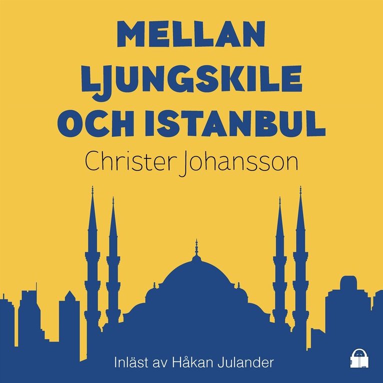 Christer Johansson - Mellan Ljungskile och Istanbul, Ljudbok