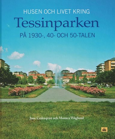 Husen och livet kring Tessinparken på 1930- 40- och 50-talen