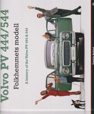 Volvo PV 444/544 : folkhemmets modell / A history of the Volvo PV 444 & 544