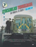 Stockholms tunnelbana : de f�rsta 75 �ren - 1950-2025