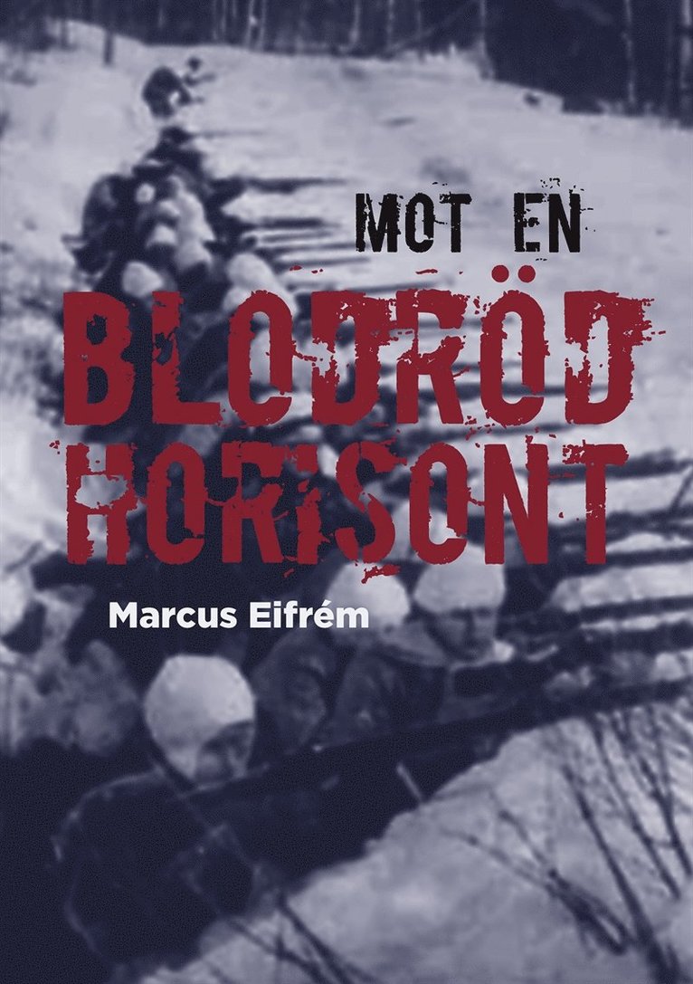 Marcus Eifrem, Håkan Olsson - Mot en blodröd horisont, E-bok