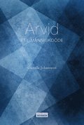 Arvid ? Ett människoöde