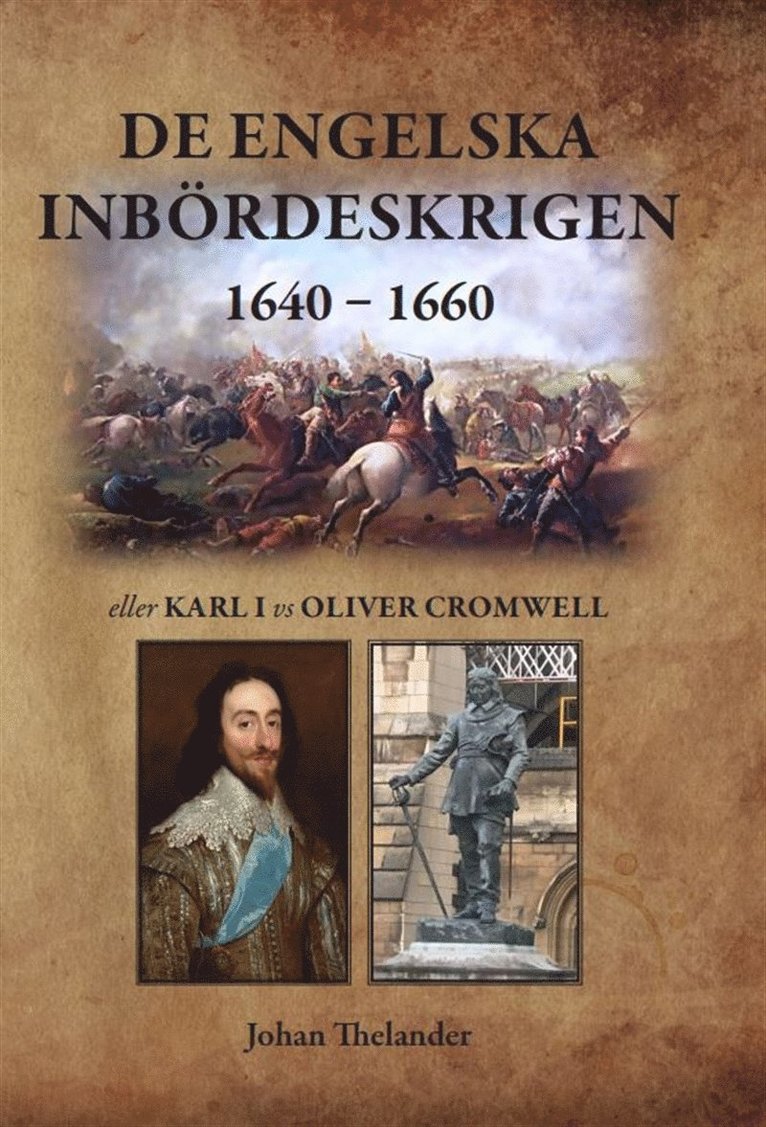 Johan Thelander - De engelska inbördeskrigen 1640 - 1660 eller Karl I vs Oliver Cromwell, E-bok