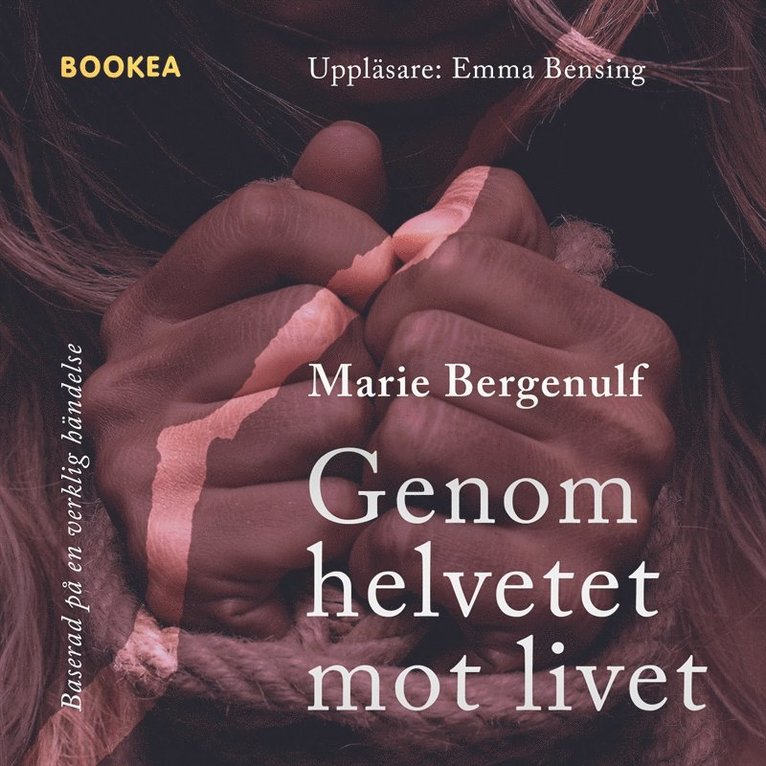 Marie Bergenulf - Genom helvetet mot livet, Ljudbok