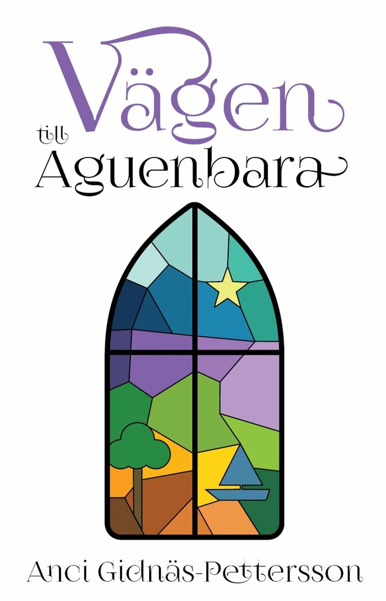 Anci Gidnäs-Pettersson - Vägen till Aguenbara, E-bok