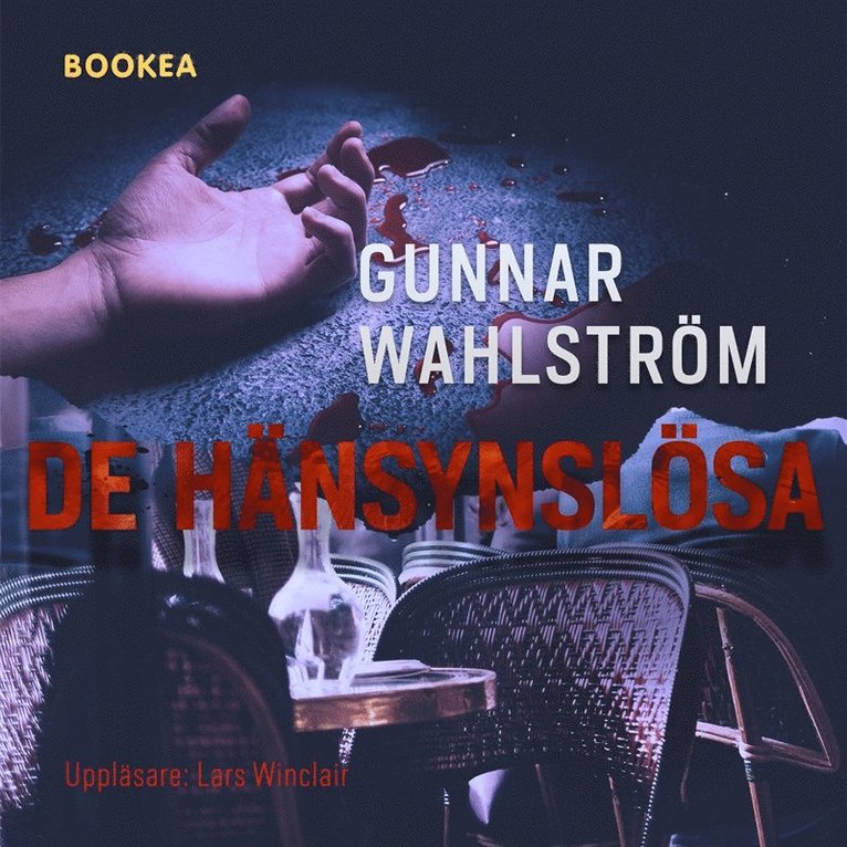 Gunnar Wahlström - De hänsynslösa, Ljudbok