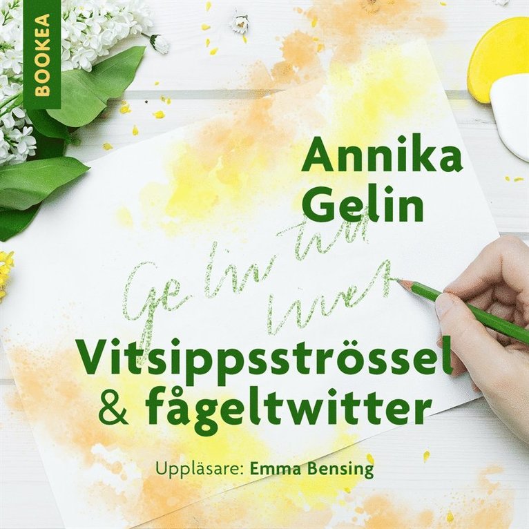 Annika Gelin - Vitsippsströssel och fågeltwitter, Ljudbok