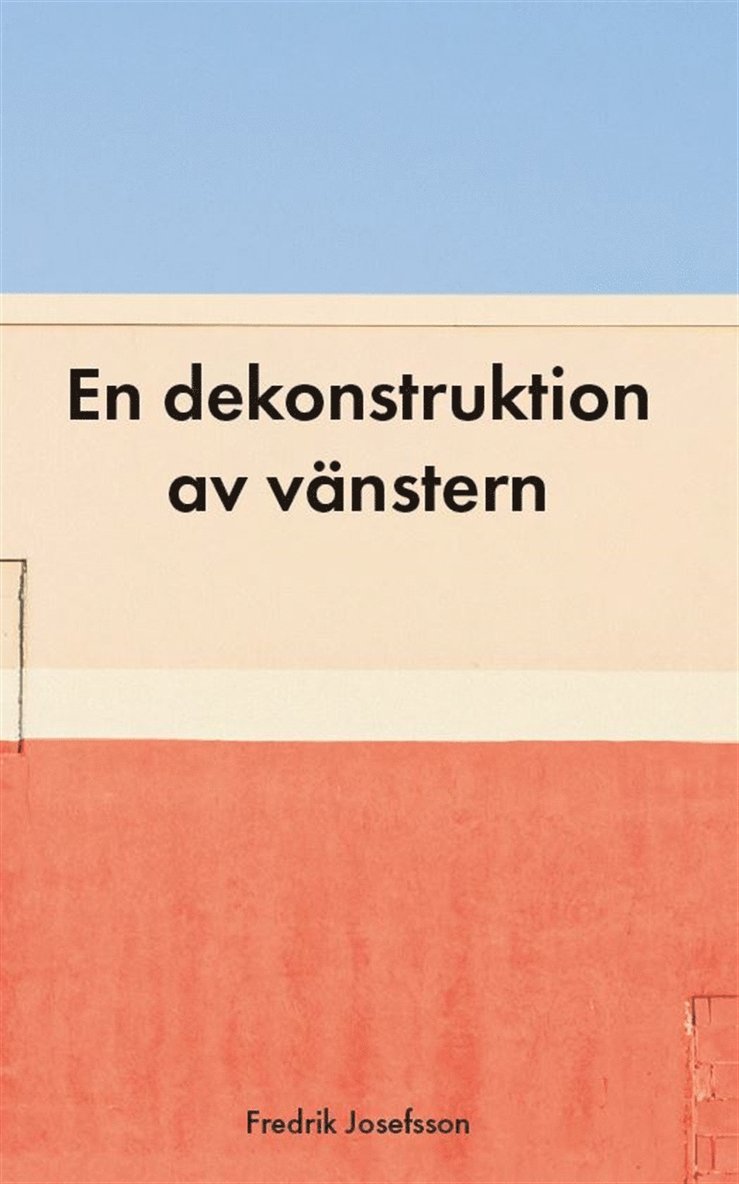 Fredrik Josefsson - En dekonstruktion av vänstern, E-bok