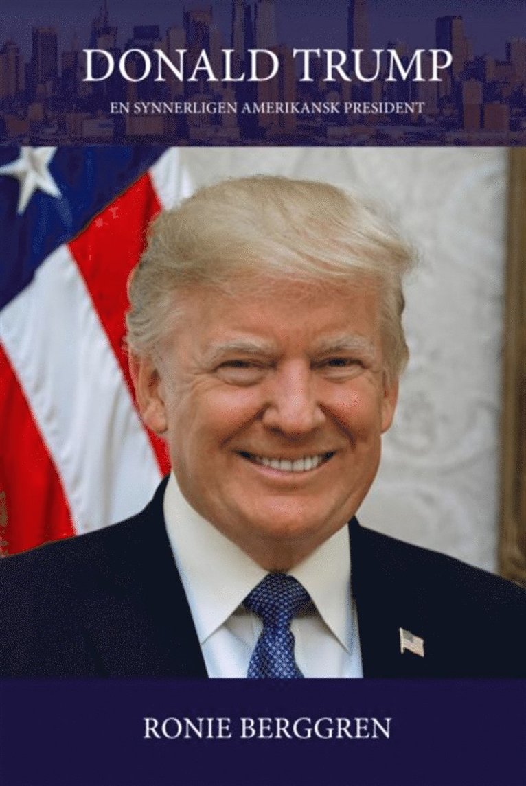 Ronie Berggren - Donald Trump : en synnerligen amerikansk president, E-bok