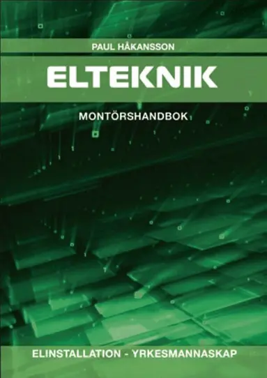Paul Håkansson - Elteknik Elinstallation Yrkesmannaskap, montörshandbok, Häftad