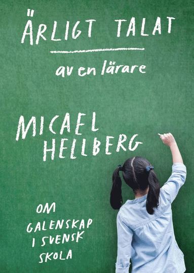 Micael Hellberg Ärligt talat av en lärare