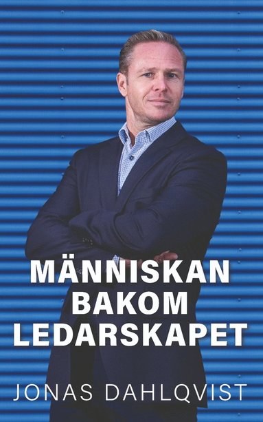 Jonas Dahlqvist Människan bakom ledarskapet