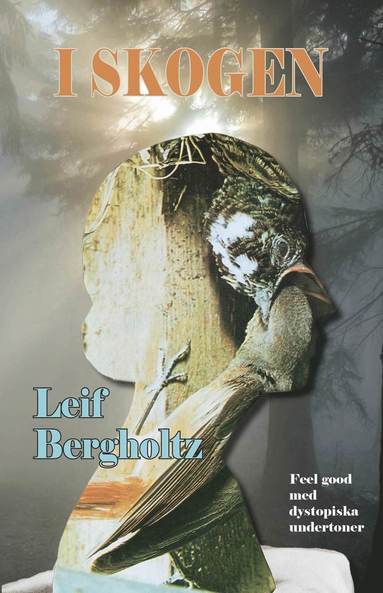 Leif Bergholtz I skogen