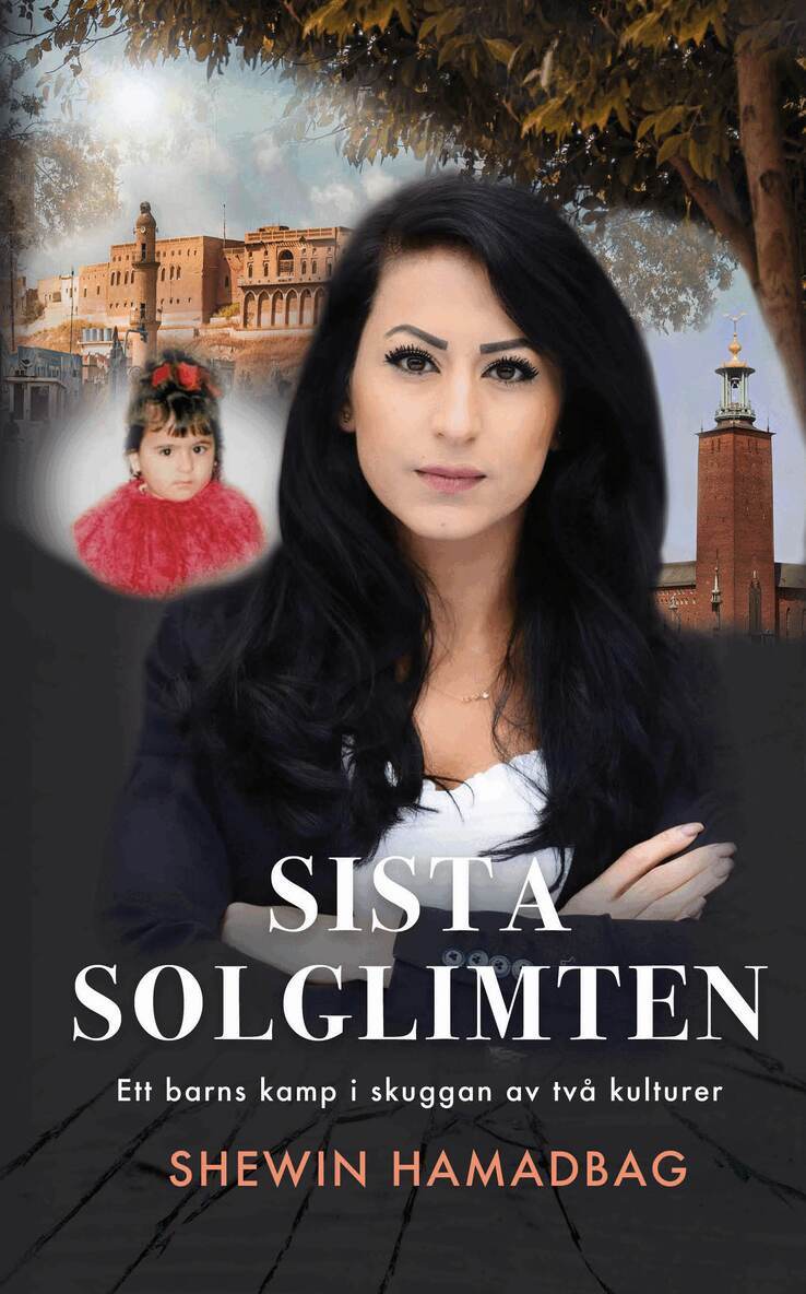 Shewin Hamadbag - Sista solglimten : ett barns kamp i skuggan av två kulturer, Inbunden