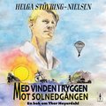 Med vinden i ryggen mot solnedgngen : en bok om Thor Heyerdahl