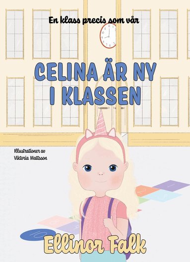 Ellinor Falk - Celina är ny i klassen, Inbunden