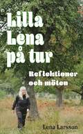 Lilla Lena p tur : reflektioner och mten