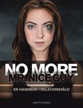 No more Mr. Nice Guy - En handbok i relationsvld