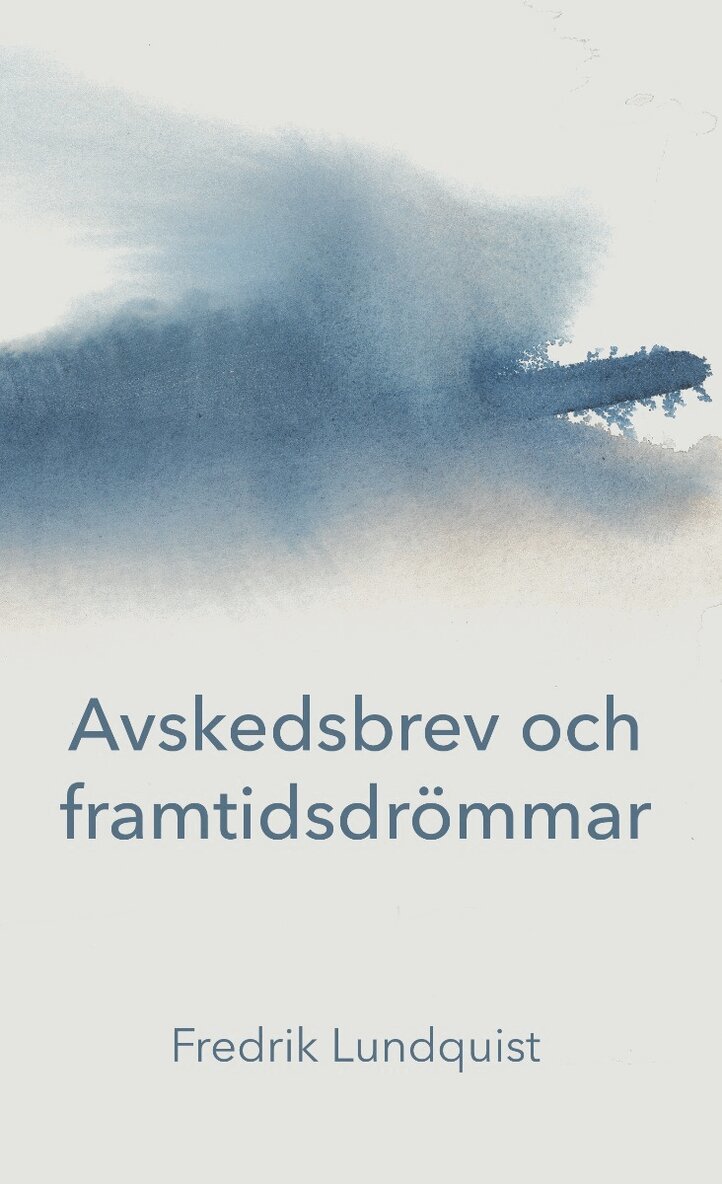 Fredrik Lundquist - Avskedsbrev och framtidsdrömmar, Häftad