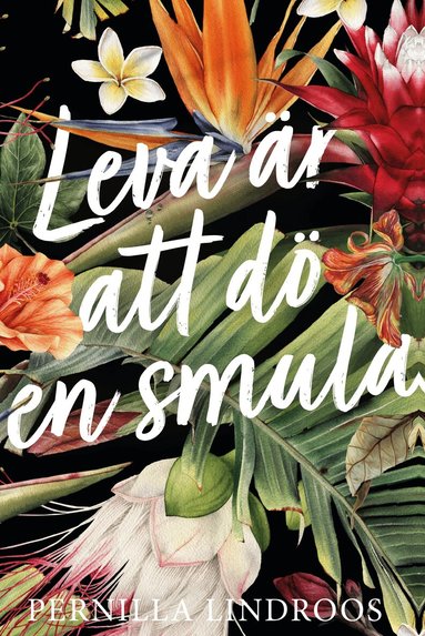 Pernilla Lindroos - Leva är att dö en smula, Häftad