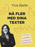 N� fler med dina texter : l�ttl�st, klarspr�k och tillg�nglig formgivning