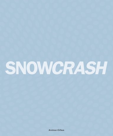 Snowcrash 1997-2003 av Jane Withers, Gustaf Kjellin