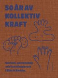 50 r av kollektiv kraft : om lust, gemenskap och konsthantverk i Bls & Knda