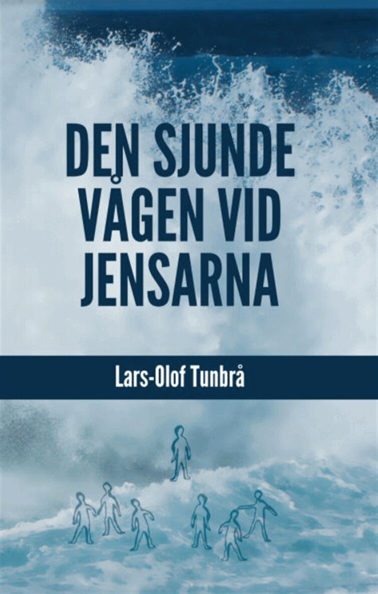 Lars-Olof Tunbrå - Den sjunde vågen vid Jensarna, E-bok