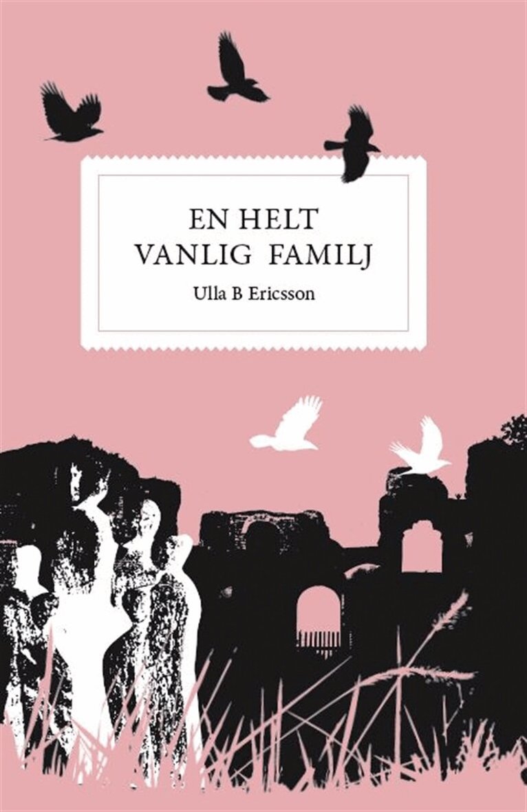 Ulla B. Ericsson - En helt vanlig familj, E-bok