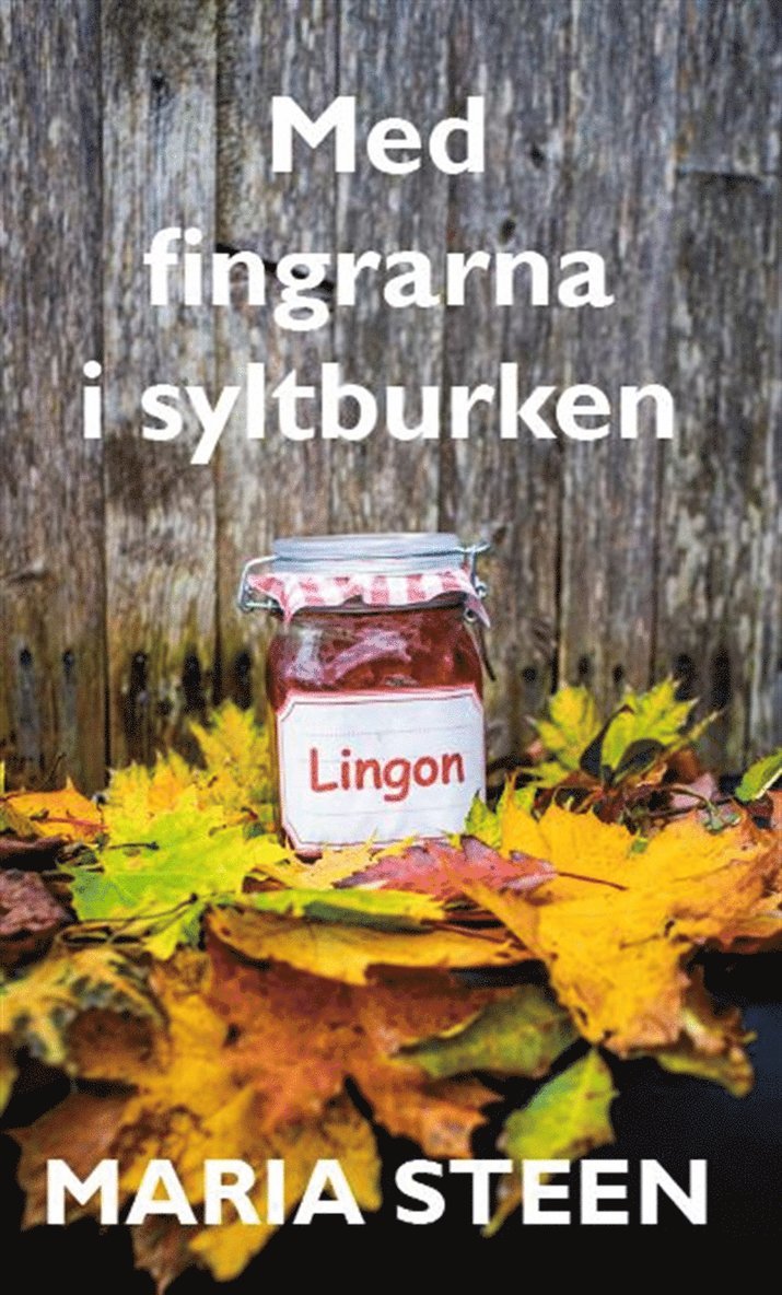 Maria Steen - Med fingrarna i syltburken, E-bok