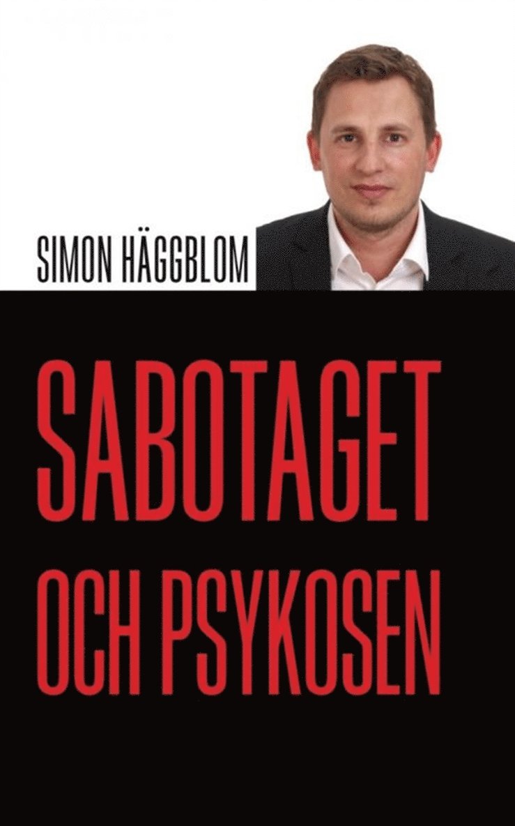 Simon Häggblom - Sabotaget och psykosen, E-bok