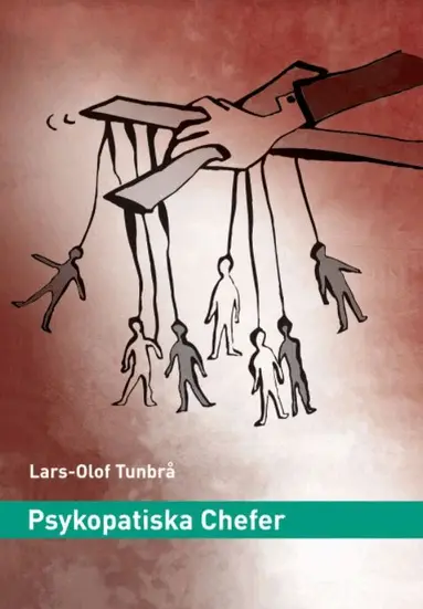 Lars-Olof Tunbrå - Psykopatiska chefer, Häftad