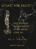 Utsatt fr brott? : och har krav p skadestnd? Shr ska du gra d! Del, 3 Fr alla