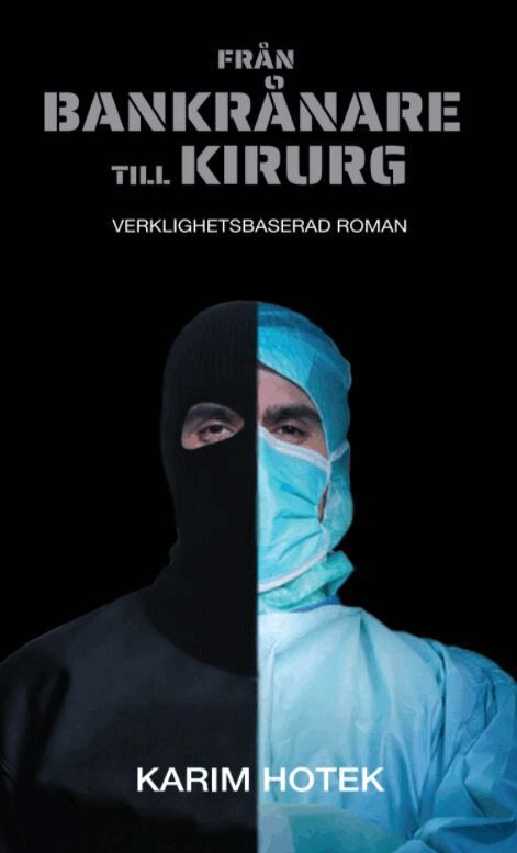 Karim Hotek - Från bankrånare till kirurg : verklighetsbaserad roman, Pocket