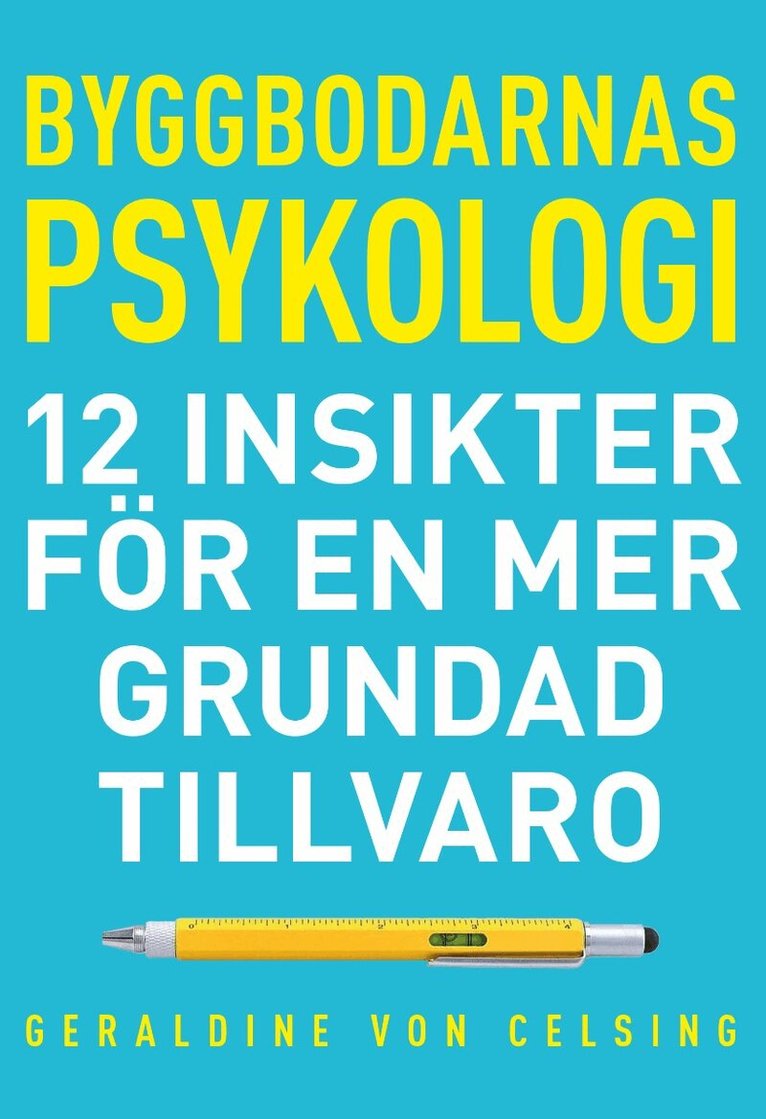 Geraldine Celsing - Byggbodarnas psykologi: 12 insikter för en mer grundad tillvaro, Häftad. Tillgänglighet: Lägg i varukorg
