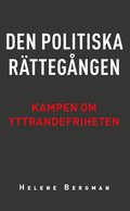 Den politiska rättegången : kampen om yttrandefriheten