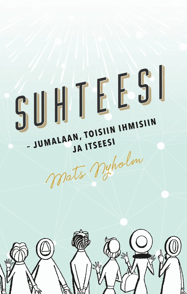 Mats Nyholm - Suhteesi : jumalaan, toisiin ihmisiin ja itseesi, Häftad