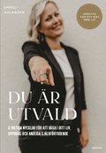 Du är utvald : 6 viktiga nycklar för att växa i ditt liv, uppdrag och andliga självförtroende
