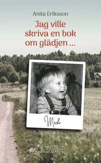 Jag ville skriva en bok om gldjen ...