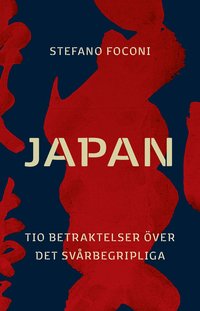 Japan : tio betraktelser �ver det sv�rbegripliga