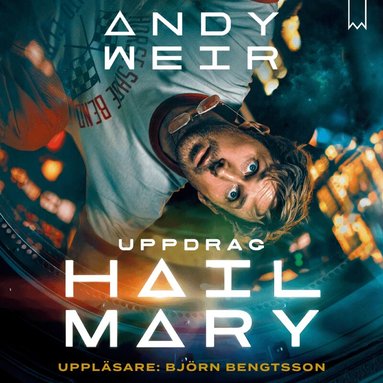 Andy Weir - Uppdrag Hail Mary : ensam i rymden, Ljudbok. Tillgänglighet: Lägg till