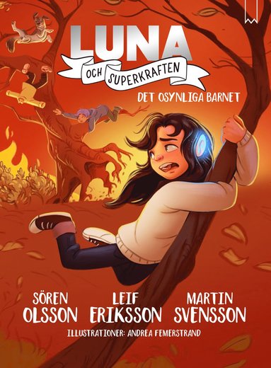 Sören Olsson, Leif Eriksson, Martin Svensson Det osynliga barnet